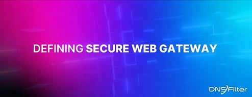 What is Secure Web Gateway: What It Does, Benefits, and More
