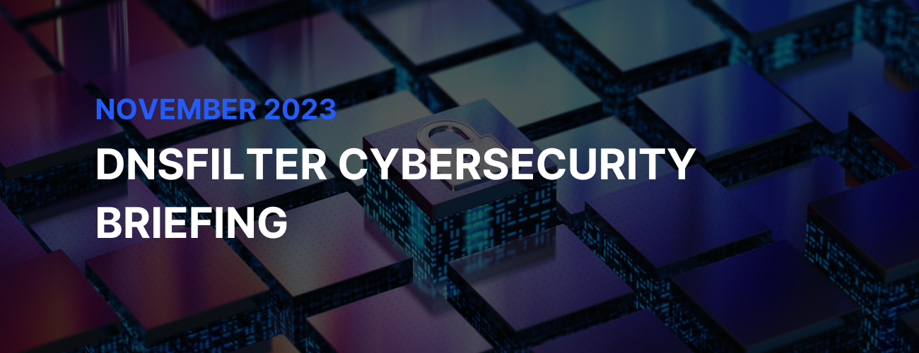 Cybersecurity Briefing | A Recap of Cybersecurity News in November 2023