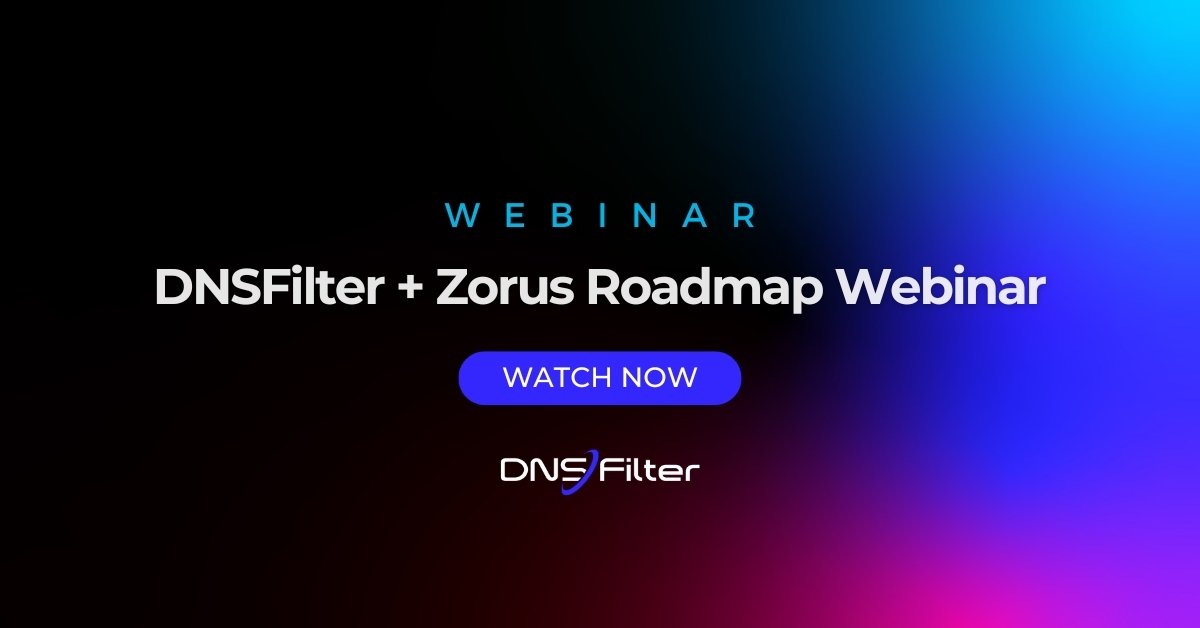 DNSFilter + Zorus Roadmap Webinar Q4 2025