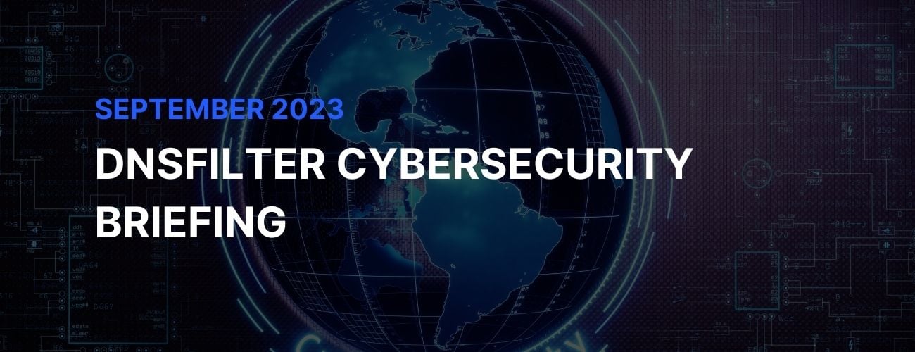 Cybersecurity Briefing | A Recap of Cybersecurity News in September 2023