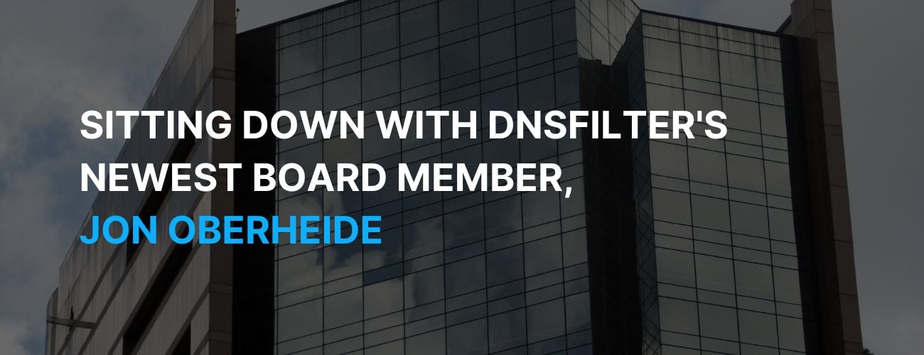 Sitting Down With DNSFilter's Newest Board Member, Jon Oberheide