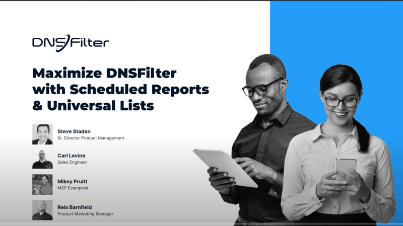 Maximize DNSFilter with Scheduled Reports & Universal Lists