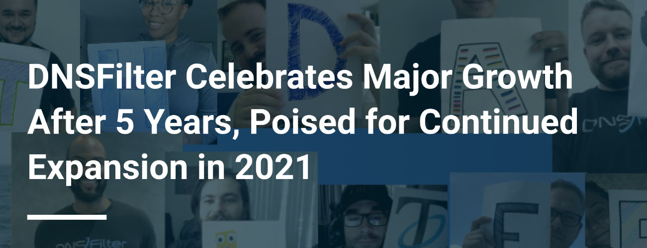 DNSFilter Celebrates Major Growth After 5 Years