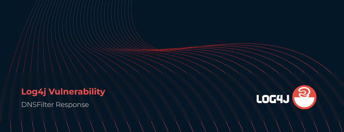 DNSFilter Response to Log4j Vulnerability
