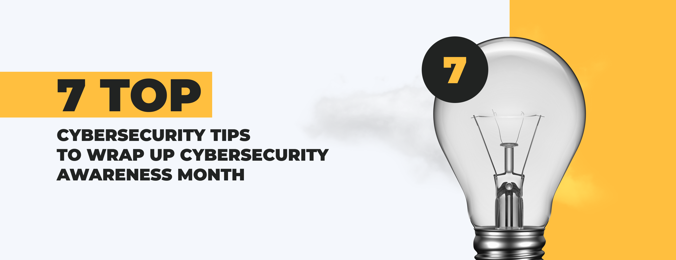 7 Security Tips to Wrap Up Cybersecurity Month