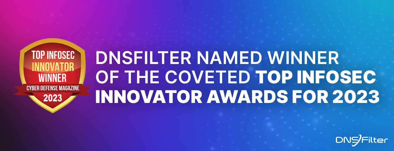 DNSFilter Named Winner of the Coveted Top InfoSec Innovator Awards for 2023