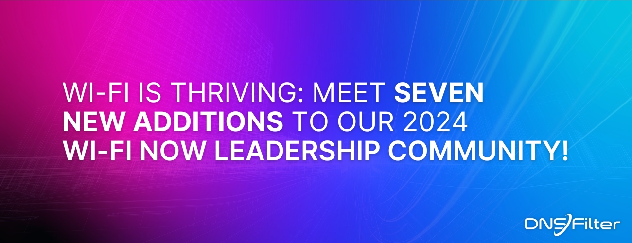 Wi-Fi is thriving: Meet seven new additions to our 2024 Wi-Fi NOW leadership community!