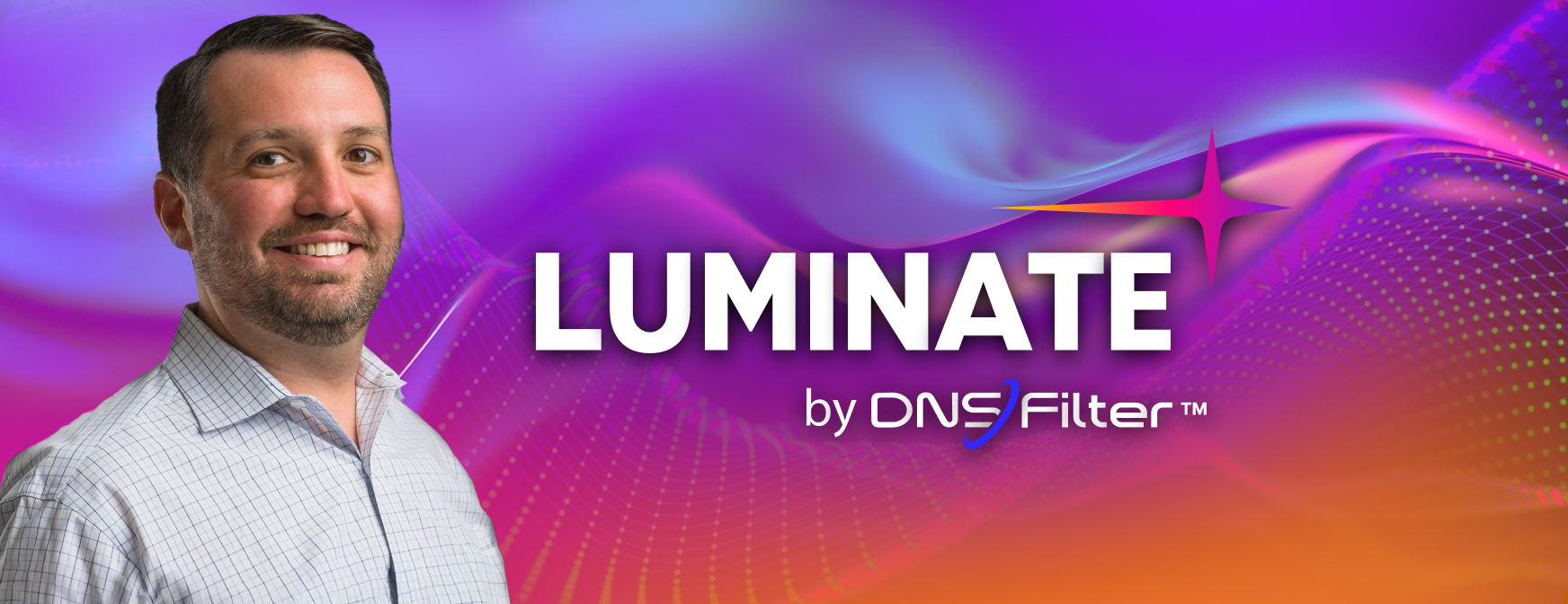 LUMINATE by DNSFilter™ and the Bet We Made 11 Years Ago
