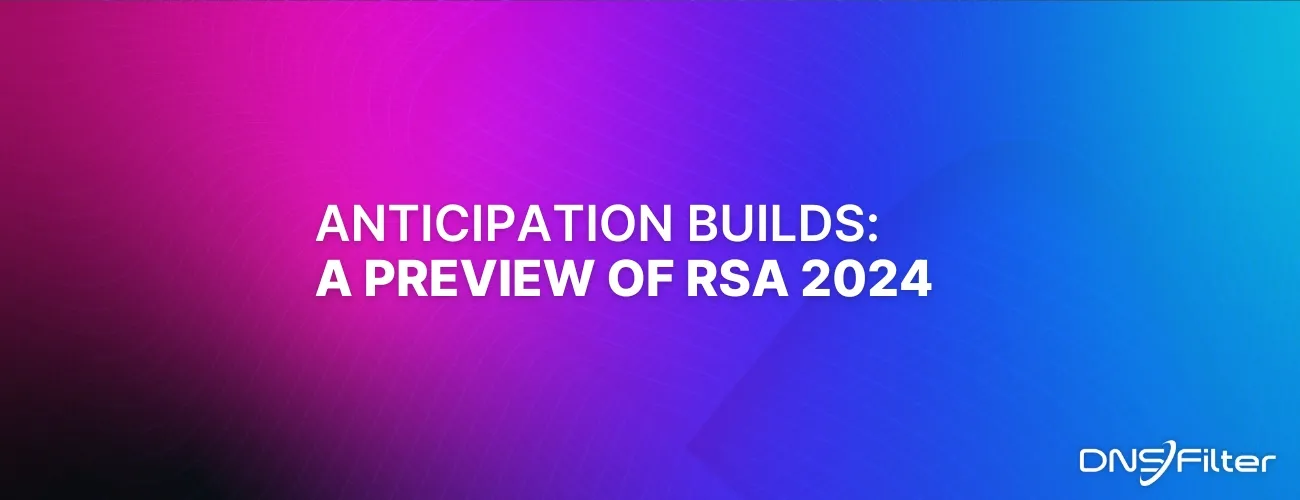 Anticipation Builds: A Preview of RSA 2024
