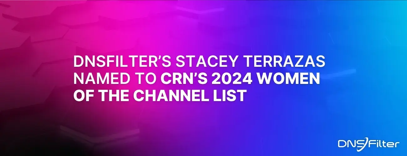 DNSFilter's Stacey Terrazas Named to CRN's 2024 Women of the Channel List