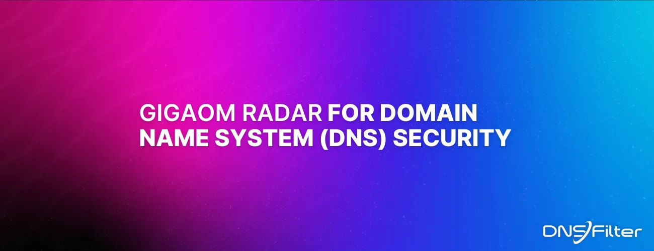 GigaOM Radar for Domain Name System (DNS) Security