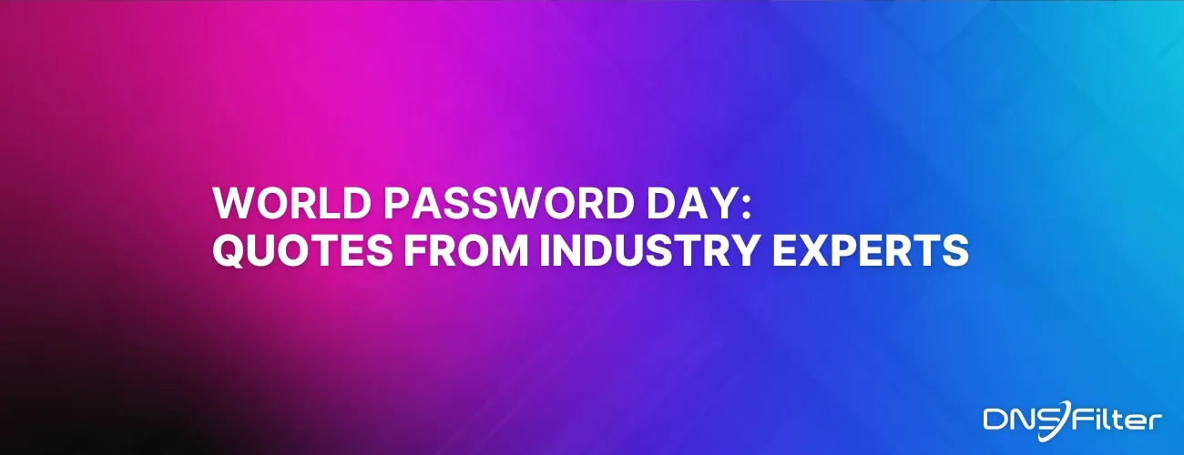 World Password Day: Quotes from Industry Experts