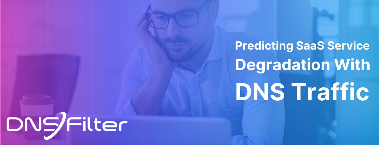 Can DNS Traffic Help Identify—or Predict—SaaS Service Degradation?